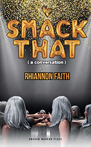 Smack That (a conversation) (Oberon Modern Plays)