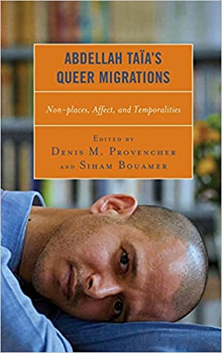 Abdellah Taïa’s Queer Migrations: Non-places, Affect, and Temporalities
