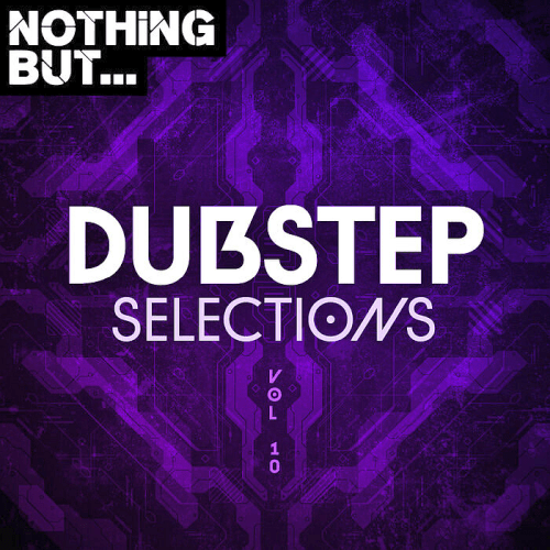 VA - Nothing But... Dubstep Selections Vol.10 (2022)
