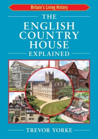 English Country House Explained (Britain's Living History)