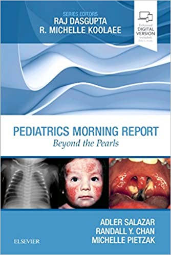 Pediatrics Morning Report: Beyond the Pearls 1st Edition