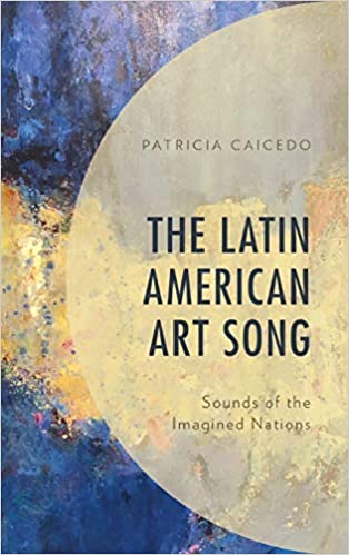 The Latin American Art Song: Sounds of the Imagined Nations