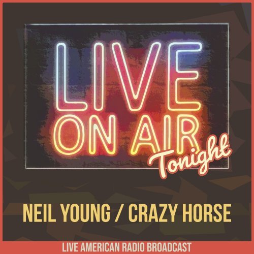 Neil Young &amp; Crazy Horse - Live On Air Tonight (2022)