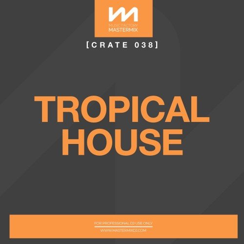 VA - Mastermix Crate 038 - Tropical House (2022)