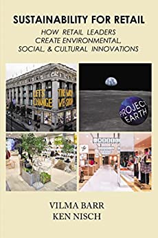 Sustainability for Retail: How Retail Leaders Create Environmental, Social, &amp; Cultural Innovations