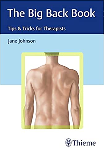 The Big Back Book: Tips &amp; Tricks for Therapists Illustrated Edition