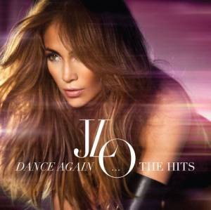 Jennifer Lopez – Dance Again... The Hits (2012) MP3
