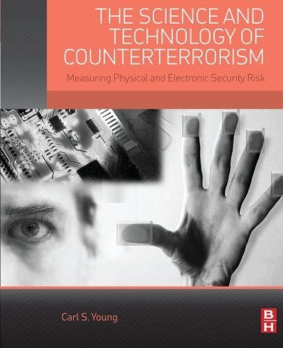 The Science and Technology of Counterterrorism: Measuring Physical and Electronic Security Risk