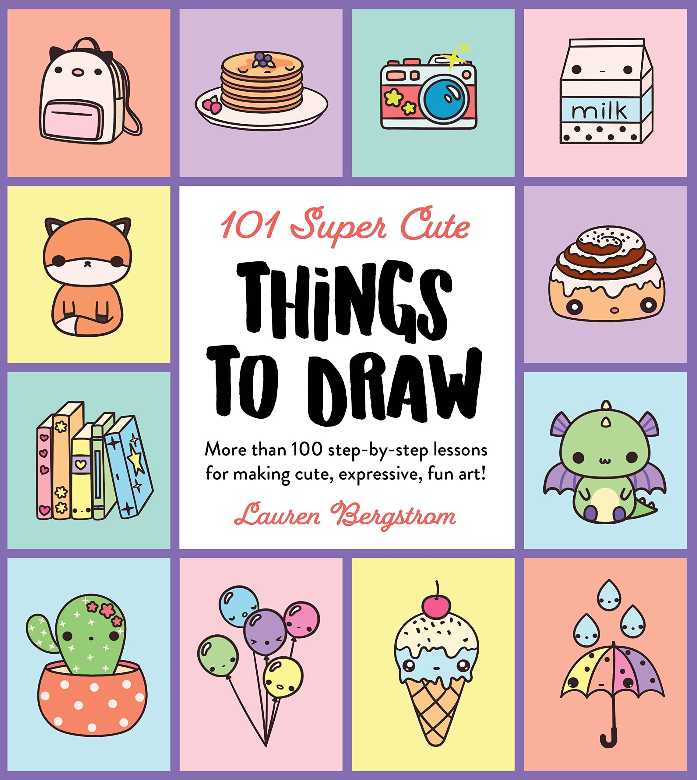 101 Super Cute Things to Draw More than 100 stepbystep lessons for