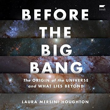 Before the Big Bang: The Origin of the Universe and What Lies Beyond[Audiobook]