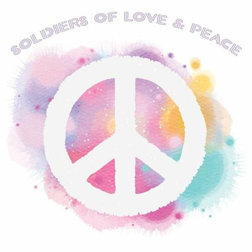 VA - Soldiers of Love &amp; Peace (2022)
