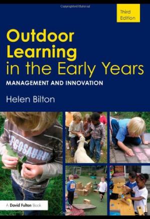 Outdoor Learning in the Early Years: Management and Innovation, 3rd Edition