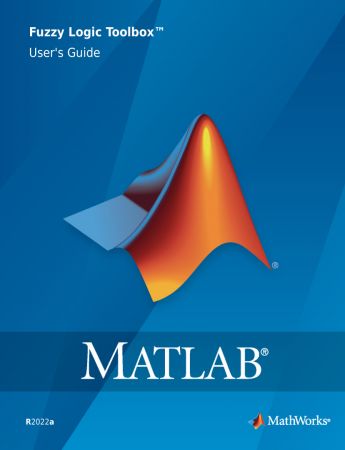 MATLAB Fuzzy Logic Toolbox User’s Guide, Release 2022a