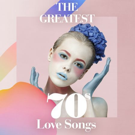 VA - The Greatest 70s Love Songs (2018) FLAC/MP3