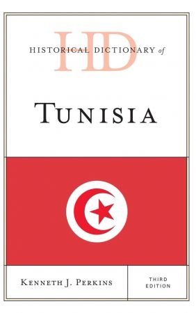 Historical Dictionary of Tunisia (Historical Dictionaries of Africa) Third Edition