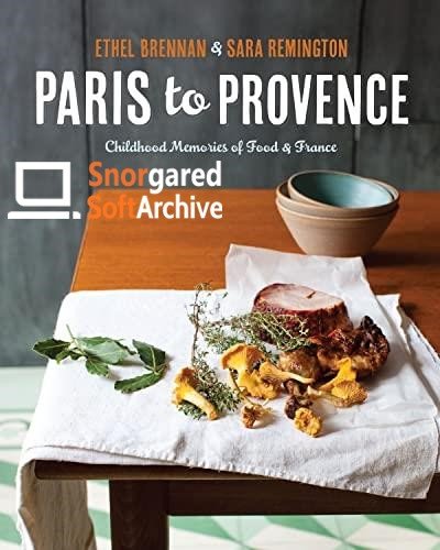Paris to Provence: childhood memories of food &amp; France