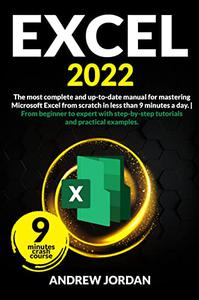 Excel The most updated manual for mastering Microsoft Excel from scratch in less than 9 minutes a day