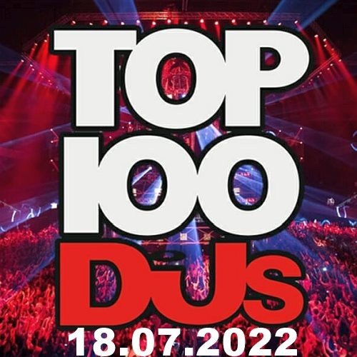 VA - Top 100 DJs Chart 18.07.2022