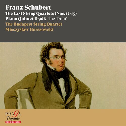 The Budapest String Quartet - Franz Schubert: The Last String Quartets Nos. 12-15, Piano Quintet "The Trout" (2022)