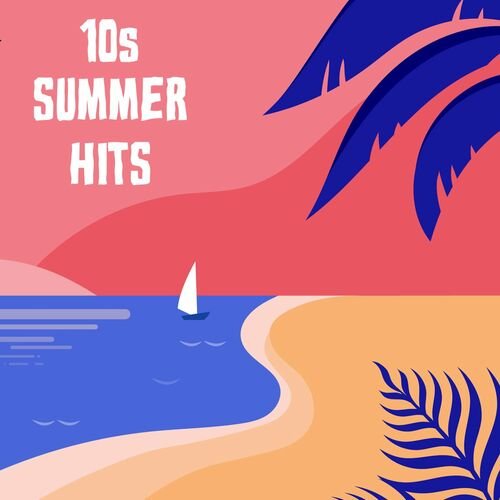 Various Artists - 10s Summer Hits (2022)