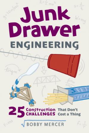 Junk Drawer Engineering: 25 Construction Challenges That Don't Cost a Thing (Junk Drawer Science)EPUB