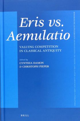 Eris vs. Aemulatio : Valuing Competition in Classical Antiquity