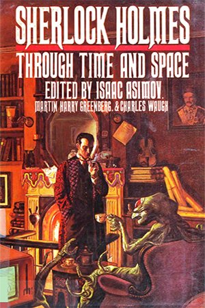 Sherlock Holmes Through Time and Space
