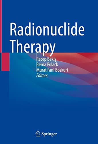 Radionuclide Therapy, 2022 Edition