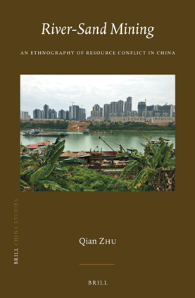 River Sand Mining : An Ethnography of Resource Conflict in China