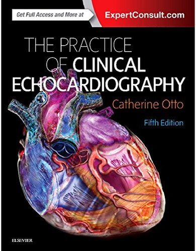 The Practice of Clinical Echocardiography, 5th edition
