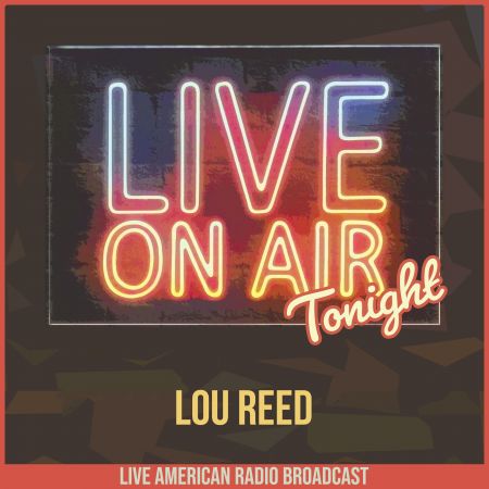 Lou Reed - Live On Air Tonight (2022)
