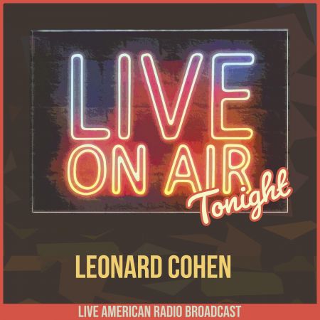 Leonard Cohen - Live On Air Tonight (2022)