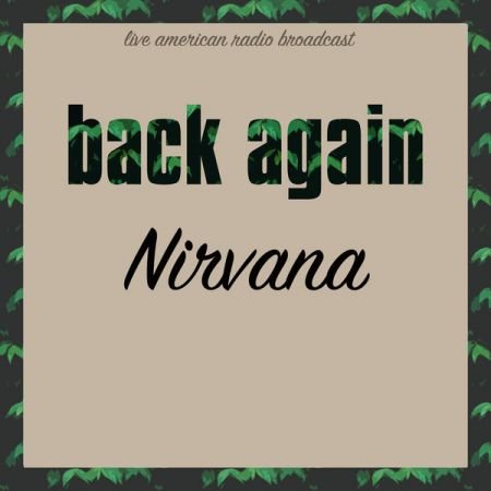 Nirvana - Back Again (2022)