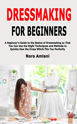 Dressmaking for Beginners: A Beginner's Guide to the Basics of DressmakingEPUB