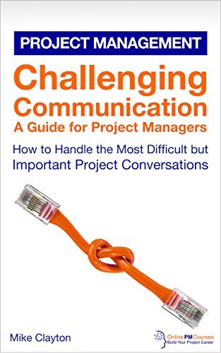Challenging Communication: A Guide for Project Managers