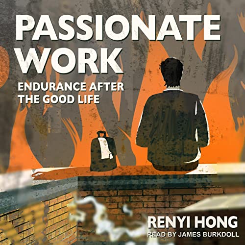 Passionate Work: Endurance After the Good LifeAudiobook