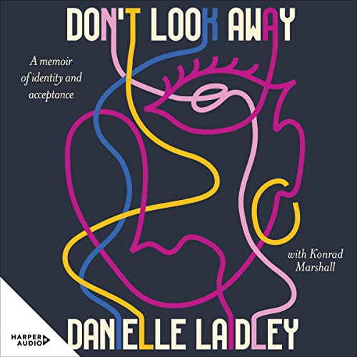 Don't Look Away: A Memoir of Identity &amp; AcceptanceAudiobook