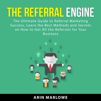 The Referral Engine (Arin Marlowe)Audiobook