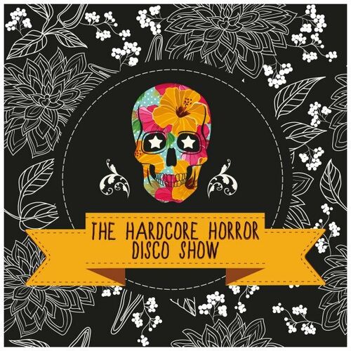 Various Artists - The Hardcore Horror Disco Show (2022)
