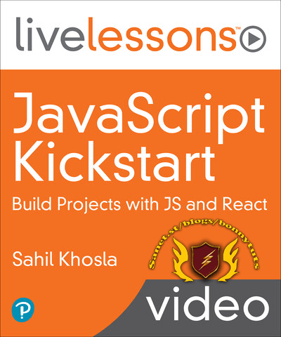 LiveLessons - JavaScript Kickstart  Build Projects with JS + React