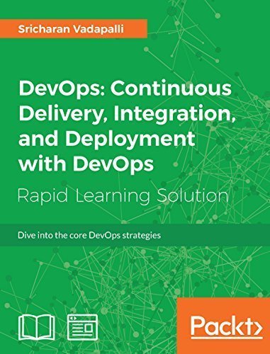 DevOps: Continuous Delivery, Integration, and Deployment with DevOps: Rapid Learning Solution