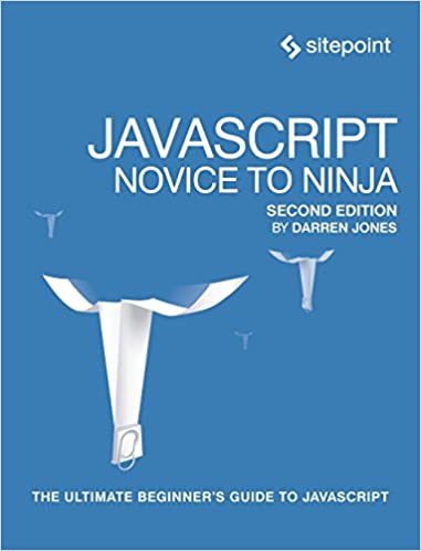 JavaScript – Novice to Ninja, Second Edition