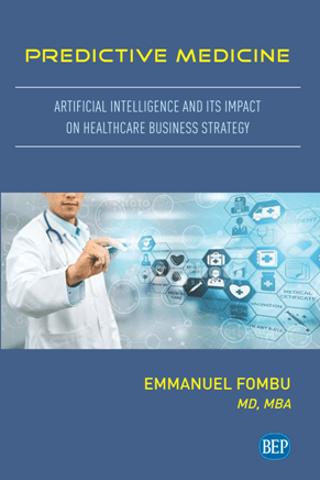 Predictive Medicine : Artificial Intelligence and Its Impact on Healthcare Business Strategy (True PDF)