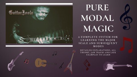 Pure Modal Magic  A Complete Guitar Scales And Modes Kit.