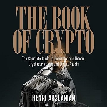 The Book of Crypto: The Complete Guide to Understanding Bitcoin, Cryptocurrencies and Digital AssetsAudiobook