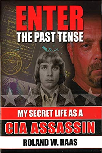 Enter The Past Tense My Secret Life as a CIA Assassin