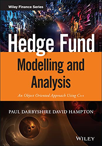 Hedge Fund Modelling and Analysis: An Object Oriented Approach Using C++ (True PDF)