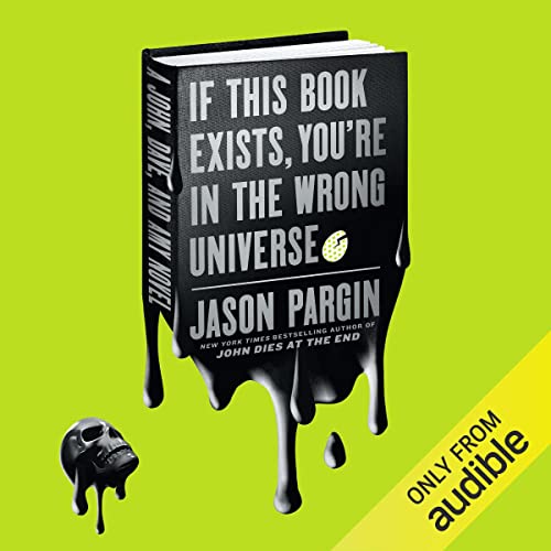 If This Book Exists, You're in the Wrong Universe: A NovelAudiobook