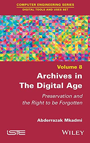 Archives in the Digital Age: Preservation and the Right to be Forgotten (True PDF)