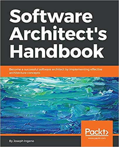 Software Architect's Handbook: Become a successful software architect by implementing effective architecture concepts (EPUB)